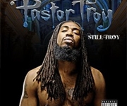 PASTOR TROY – Still Troy